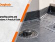 Waterproofing Joints and Penetrations: A Practical Guide